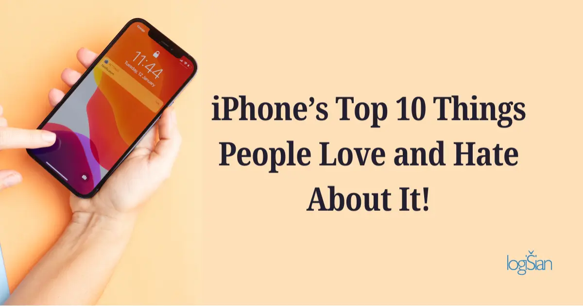 Top 10 Things We Love and Hate About The iPhone